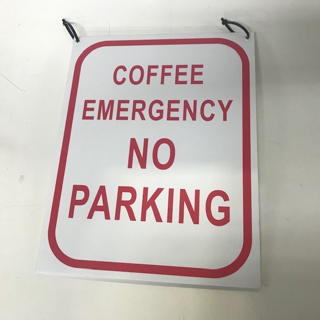 SIGN, Misc - Coffee Emergency No Parking 30 x 38cm